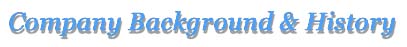 Company Background & History