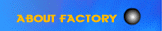 ABOUT FACTORY